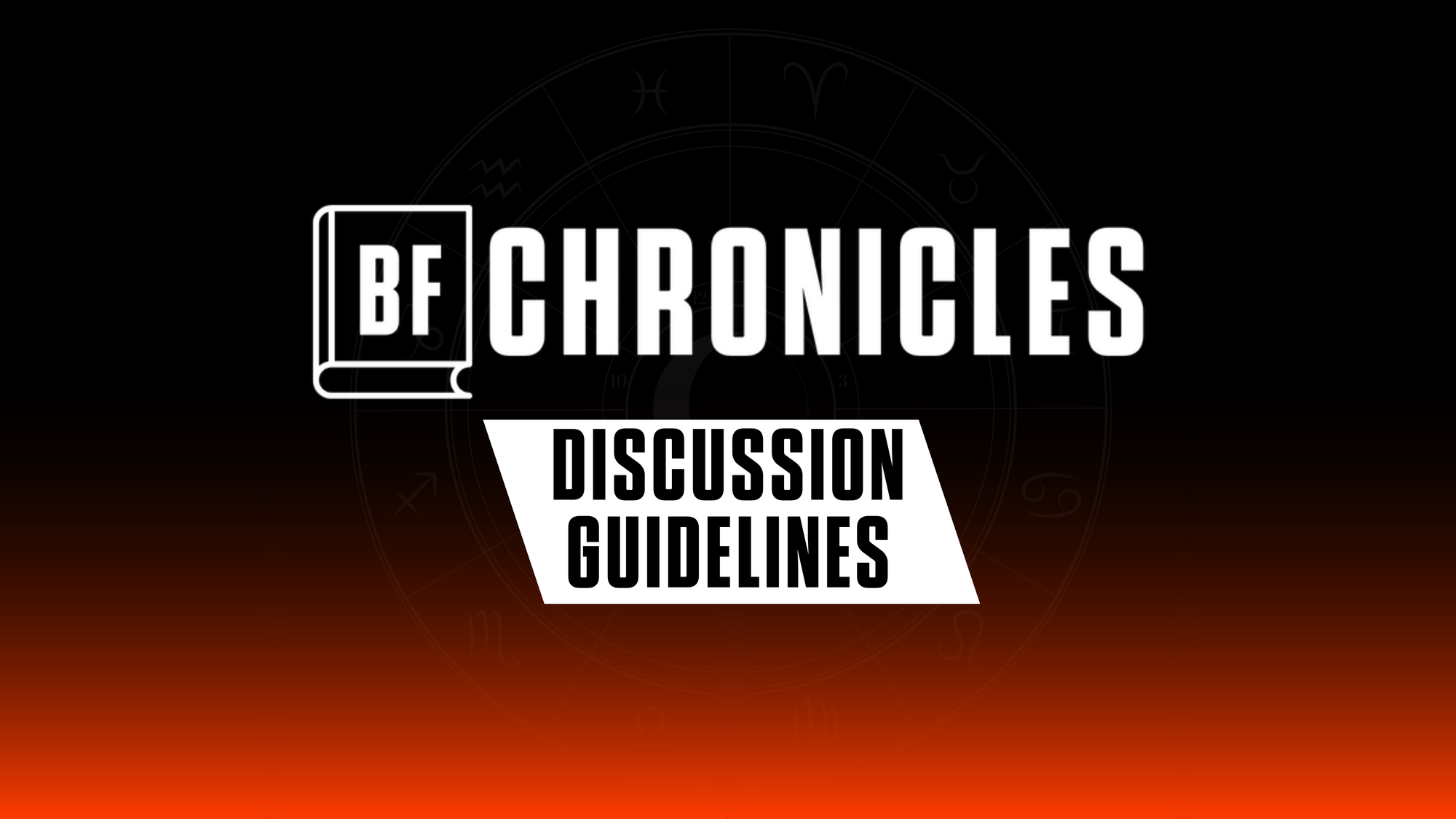 BF CHRONICLES DISCUSSION GUIDELINES